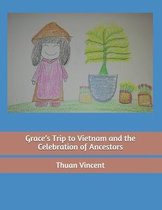 Grace's Trip to Vietnam and the Celebration of Ancestors