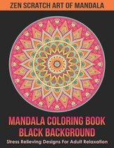 Mandala Coloring Book Black Background - Zen Scratch Art Of Mandala