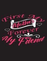 First my mother forever my friend