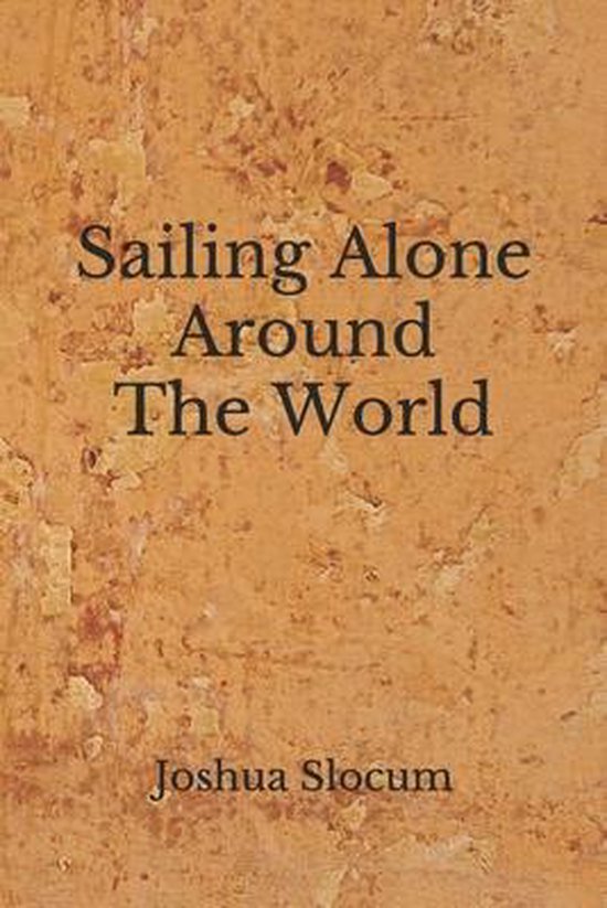 Sailing Alone Around The World, Joshua Slocum 9798671352573 Boeken