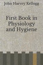 First Book in Physiology and Hygiene