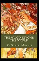 The Wood Beyond the World Annotated