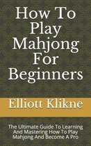 How To Play Mahjong For Beginners