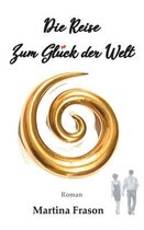 Die Reise zum Gluck der Welt