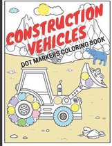 Construction Vehicles Dot Markers Coloring Book