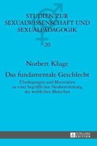 Studien Zur Sexualwissenschaft Und Sexualp�dagogik-Das fundamentale Geschlecht