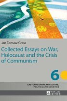 Eastern European Culture, Politics and Societies- Collected Essays on War, Holocaust and the Crisis of Communism