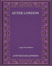 After London - Large Print Edition