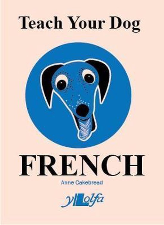 Teach Your Dog- Teach Your Dog French - cover