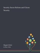 Security Sector Reform and Citizen Security