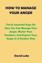 How to Manage Your Anger