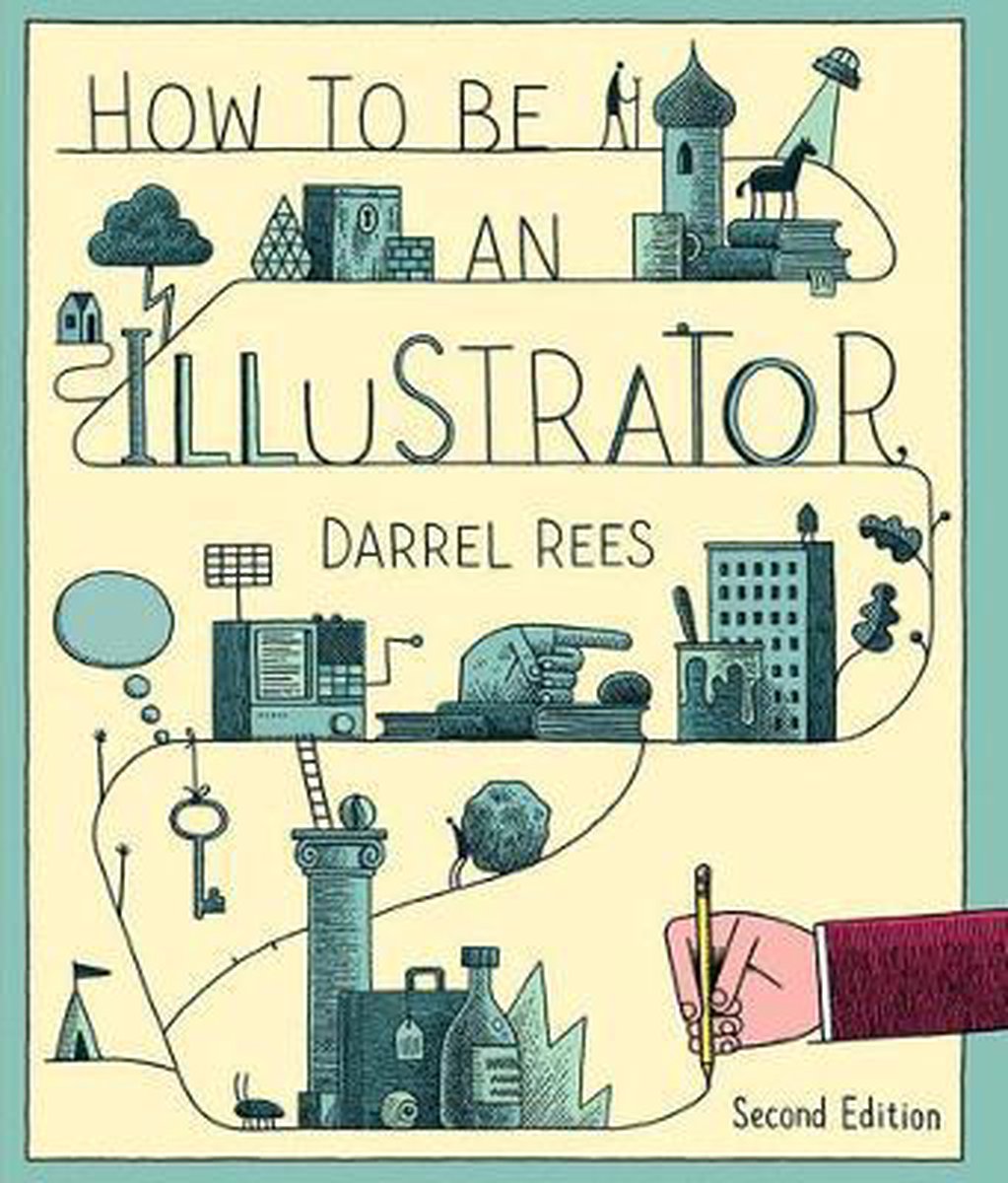 How to be an Illustrator, Second Edition - Rees, Darrel