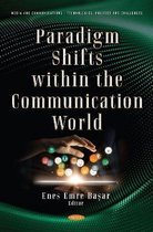Paradigm Shifts within the Communication World