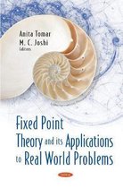 Fixed Point Theory and its Applications to Real World Problems
