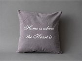 Kussenhoes grijs home is where the heart is 45x45 cm