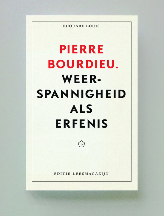 Boek "Pierre Bourdieu. Weerstand als erfenis" van Edouard Louis, editie Leesmagazijn.