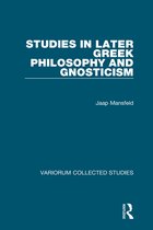 Variorum Collected Studies- Studies in Later Greek Philosophy and Gnosticism