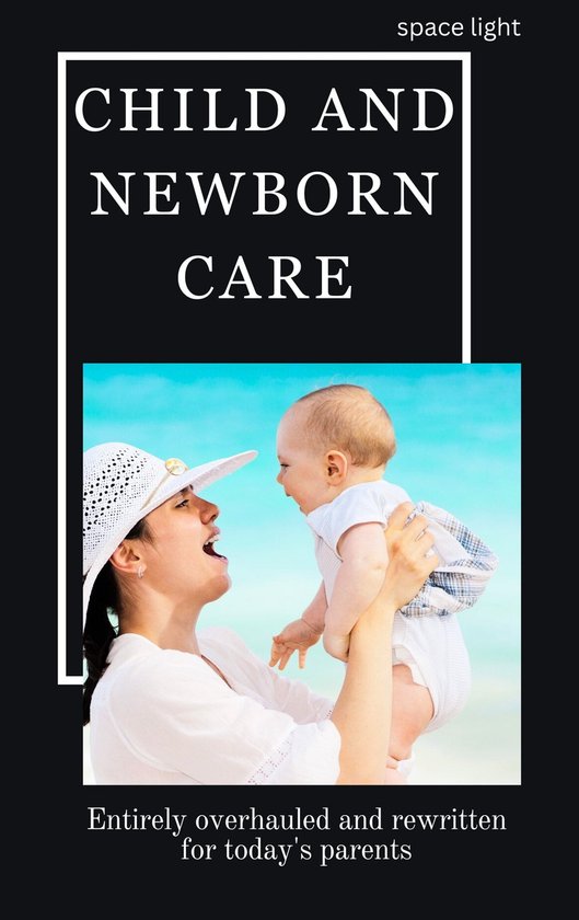 CHILD AND NEWBORN CARE (ebook), ADEKUNLE WAHEED OLAIYA | 1230007213922 ...