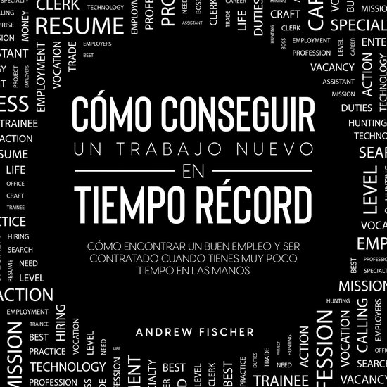 Cómo Conseguir un Trabajo Nuevo en Tiempo Récord - cover