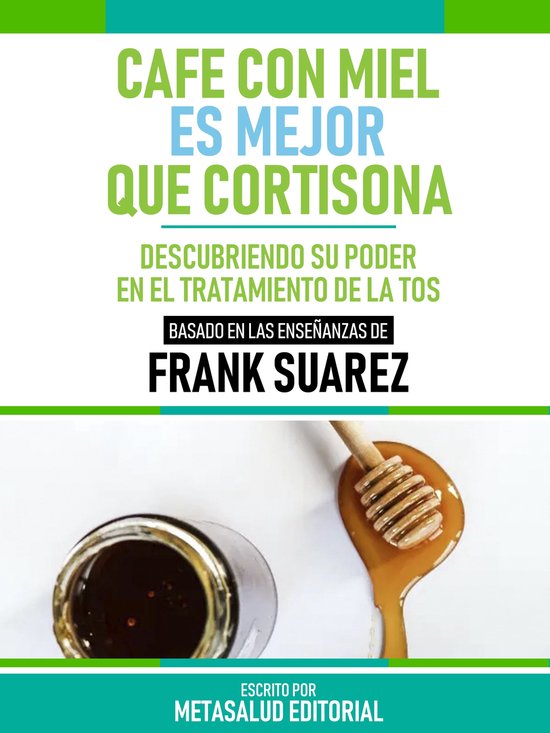 Un Té Milagroso Para Dormir - Basado En Las Enseñanzas De Frank Suarez  (ebook)