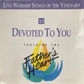 Devoted To You: Touching the Father's Heart