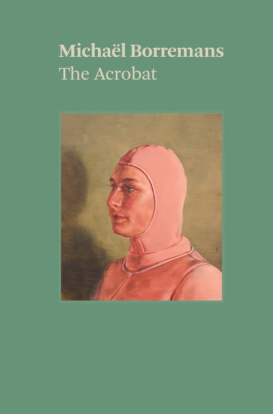 Michaël Borremans: The Acrobat - cover