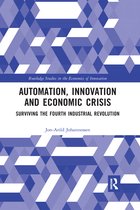 Routledge Studies in the Economics of Innovation- Automation, Innovation and Economic Crisis