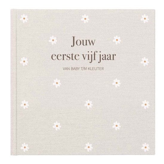 Opgroeiboek 'Jouw eerste vijf jaar' - linnen omslag - madelief - beige - babyboek - eerste jaar - 0 t/m 5 jaar - dreumes en peuter invulboek - eerste jaar boek - kraamcadeau - eerste jaar boek - Writemoments -