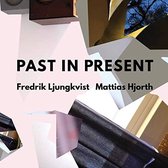 Fredrik Ljungkvist & Mattias Hjorth - Past In Present (CD)
