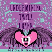The Undermining of Twyla and Frank