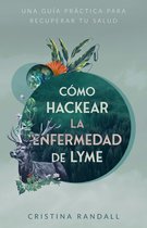 Cómo hackear la enfermedad de Lyme