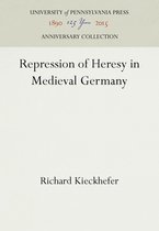 Anniversary Collection- Repression of Heresy in Medieval Germany
