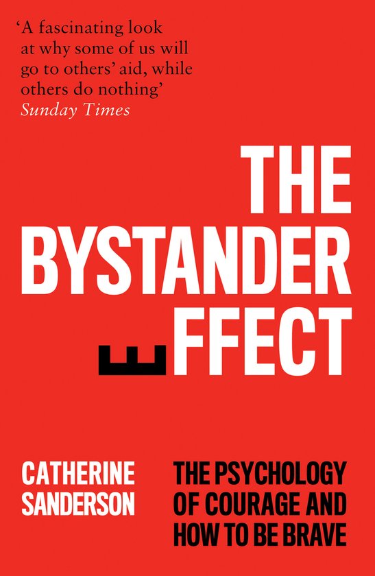 The Bystander Effect The Psychology of Courage and How to be ... - cover