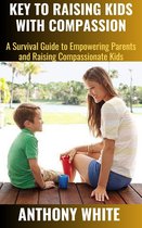 Key To Raising Kids With Compassion