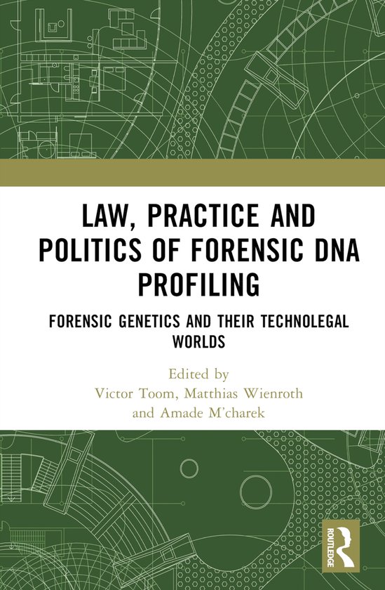 Law, Practice and Politics of Forensic DNA Profiling - cover