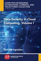 Computer Engineering Foundations, Currents, and Trajectories Collection- Data Security in Cloud Computing, Volume I