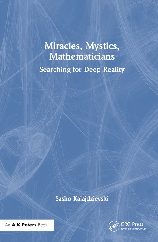 Livre : Miracles, Mystics, Mathematicians, Searching for Deep Reality par Sasho Kalajdzievski. Fond bleu avec des lignes blanches.