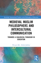 Routledge International Studies in the Philosophy of Education- Medieval Muslim Philosophers and Intercultural Communication