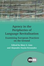 Multilingual Matters- Agency in the Peripheries of Language Revitalisation