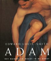 ADAM. HET MANNELIJK NAAKT IN DE KUNST - EDWARD SMITH LUCIE