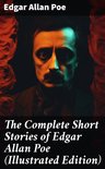 The Complete Short Stories of Edgar Allan Poe (Illustrated Edition)