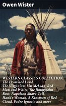 WESTERN CLASSICS COLLECTION: The Promised Land, The Virginian, Lin McLean, Red Man and White, The Jimmyjohn Boss, Napoleon Shave-Tail, Hank's Woman, A Kinsman of Red Cloud, Padre Ignacio and more