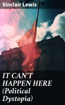 IT CAN'T HAPPEN HERE (Political Dystopia)