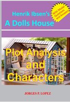 A Guide to Henrik Ibsen's A Doll's House 1 - Henrik Ibsen's A Doll's House: Plot Analysis and Characters
