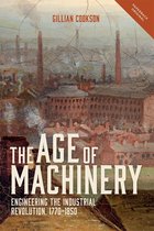 The Age of Machinery – Engineering the Industrial Revolution, 1770–1850