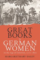 Women and Gender in German Studies- Great Books by German Women in the Age of Emotion, 1770-1820