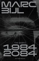 Marc Bijl The Works 1984-2084