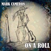 Mark Cameron - On A Roll (CD)
