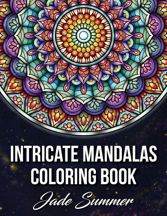 Intricate Mandalas: An Adult Coloring Book with 50 Detailed Mandalas for Relaxation and Stress Relief
