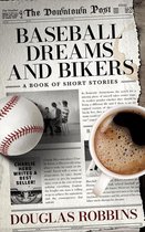 Baseball Dreams and Bikers: A Book of Short Stories